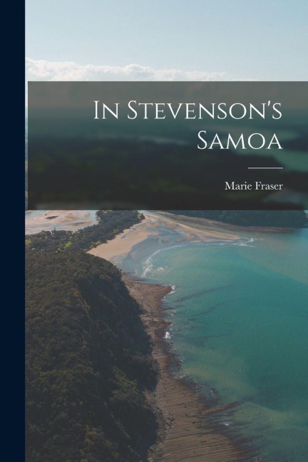 In Stevenson's Samoa - Marie Fraser