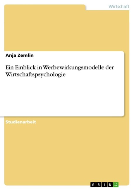 Ein Einblick in Werbewirkungsmodelle der Wirtschaftspsychologie - Anja Zemlin