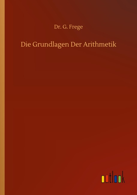 Die Grundlagen Der Arithmetik - G. Frege