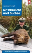 Cover-Bild zum Titel 'Mit Blaulicht und Büchse' von 'Hermann Carl'