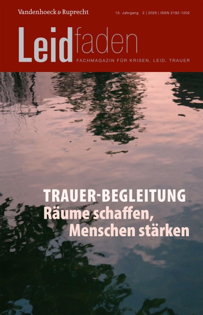Trauer-Begleitung: Räume schaffen, Menschen stärken - 