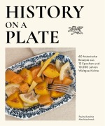 Cover-Bild zum Titel 'History on a plate' von 'Max Muschweck, Paulina Kutschka'
