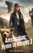 Cover-Bild zum Titel 'Amsterdam: Hymn to Heroes 3' von 'Sally Wesley'