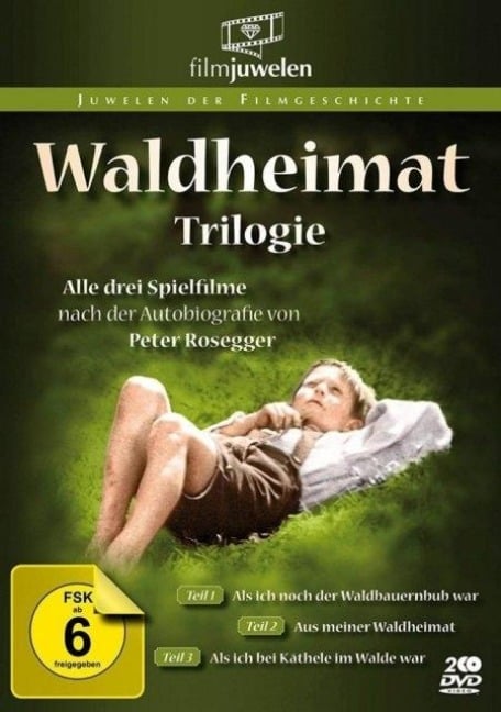 Waldheimat Trilogie - Peter Rosegger Peter Rosegger Peter Rosegger, Emil Ferstl, Ludwig Schmidseder Emil Ferstl Emil Ferstl