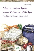 Cover-Bild zum Titel 'Vegetarisches aus Omas Küche' von 'Jutta Grewe'
