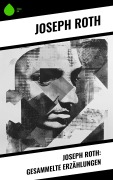 Cover-Bild zum Titel 'Joseph Roth: Gesammelte Erzählungen' von 'Joseph Roth'