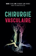 Cover-Bild zum Titel 'Chirurgie vasculaire' von 'Zhanqi Wang, Zhangmin Wu, Xinnong Liu'