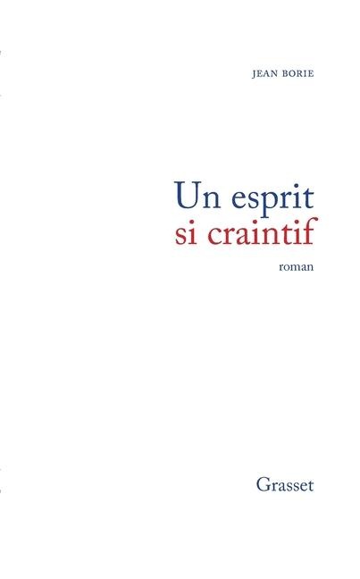 Un esprit si craintif - Jean Borie