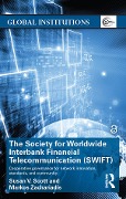 Cover-Bild zum Titel 'The Society for Worldwide Interbank Financial Telecommunication (SWIFT)' von 'Susan V. Scott, Markos Zachariadis'