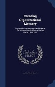 Cover-Bild zum Titel 'Creating Organizational Memory: Systematic Management and Internal Communication in Manufacturing Firms, 1880-1920' von 'Joanne Yates'