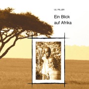 Cover-Bild zum Titel 'Ein Blick auf Afrika' von 'Uli Piller'