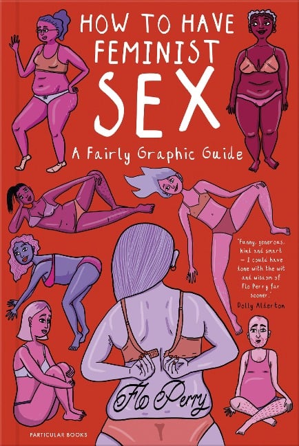 How to Have Feminist Sex - Flo Perry