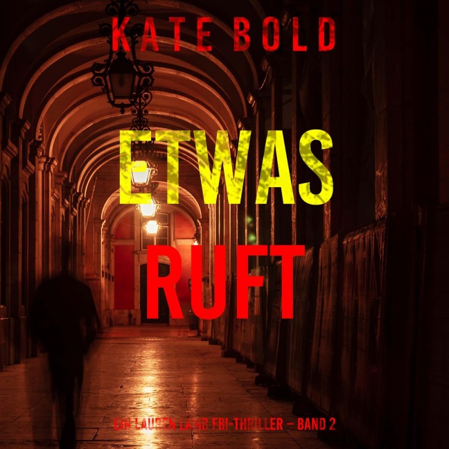 Etwas ruft (Ein Lauren Lamb FBI-Thriller ¿ Band 2) - Kate Bold