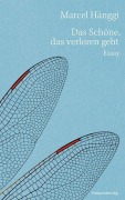 Cover-Bild zum Titel 'Das Schöne, das verloren geht' von 'Marcel Hänggi'