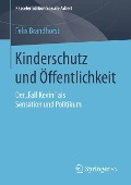 Kinderschutz und Öffentlichkeit - Felix Brandhorst