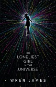 Cover-Bild zum Titel 'The Loneliest Girl in the Universe' von 'Lauren James'