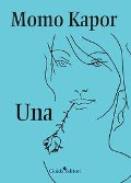 Cover-Bild zum Titel 'Una' von 'Momo Kapor'