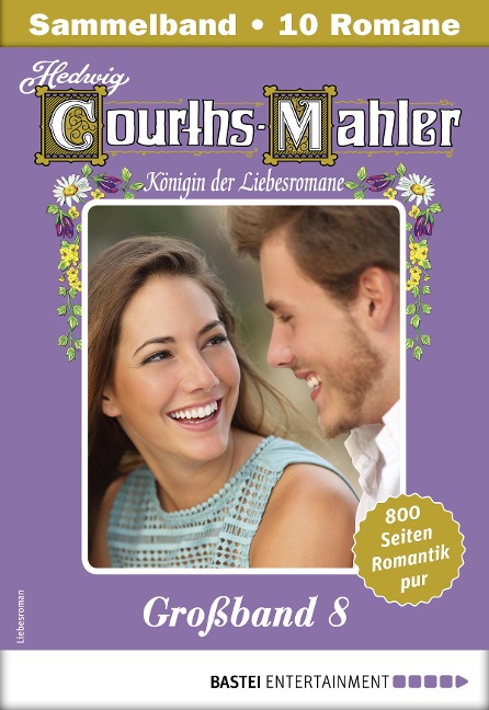 Hedwig Courths-Mahler Großband 8 - Sammelband - Hedwig Courths-Mahler