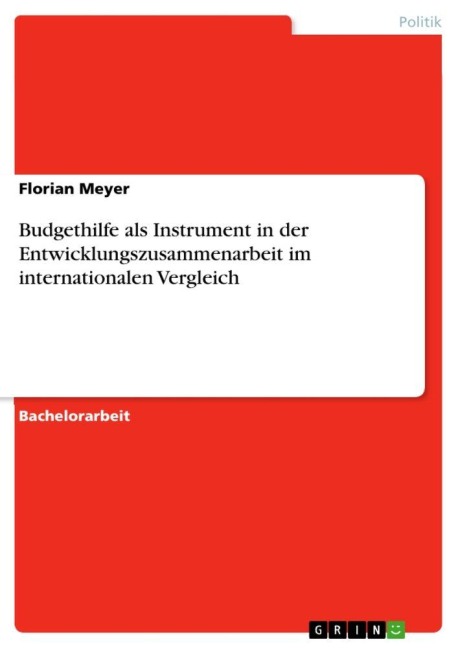 Budgethilfe als Instrument in der Entwicklungszusammenarbeit im internationalen Vergleich - Florian Meyer