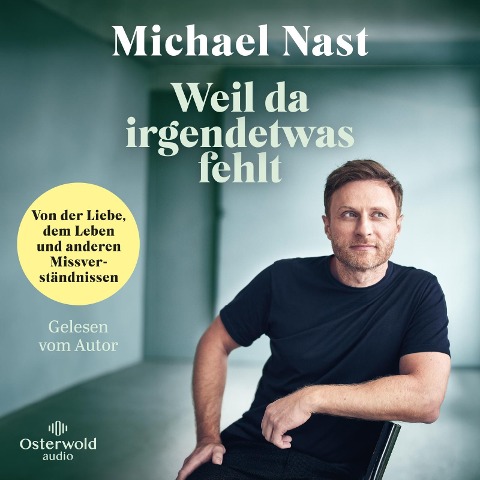 Weil da irgendetwas fehlt - Michael Nast