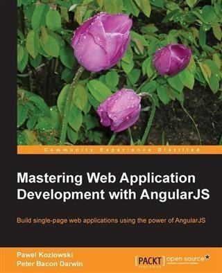 Mastering Web Application Development with AngularJS - Pawel Kozlowski