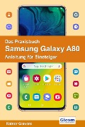 Cover-Bild zum Titel 'Das Praxisbuch Samsung Galaxy A80 - Anleitung für Einsteiger' von 'Rainer Gievers'