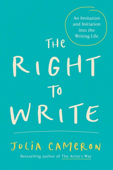 The Right to Write - Julia Cameron