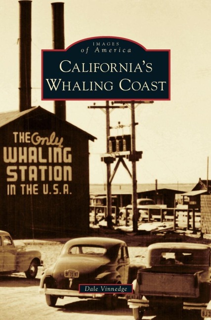 California's Whaling Coast - Dale Vinnedge