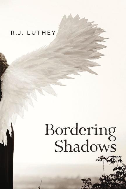 Bordering Shadows - R. J. Luthey