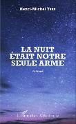 Cover-Bild zum Titel 'La nuit était notre seule arme' von 'Yere'