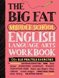 The Big Fat Middle School English Language Arts Workbook - Workman Publishing