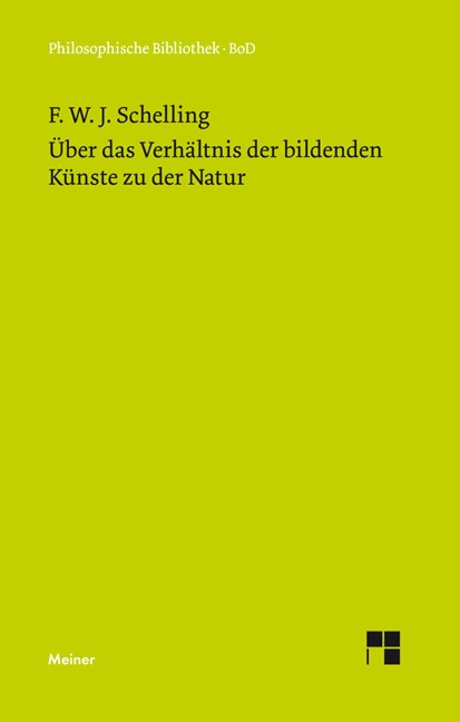 Über das Verhältnis der bildenden Künste zu der Natur - Friedrich Wilhelm Joseph Schelling