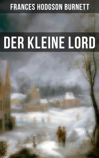 Der kleine Lord - Frances Hodgson Burnett