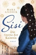Cover-Bild zum Titel 'Sisi. Die Sterne der Kaiserin' von 'Mara Andeck'