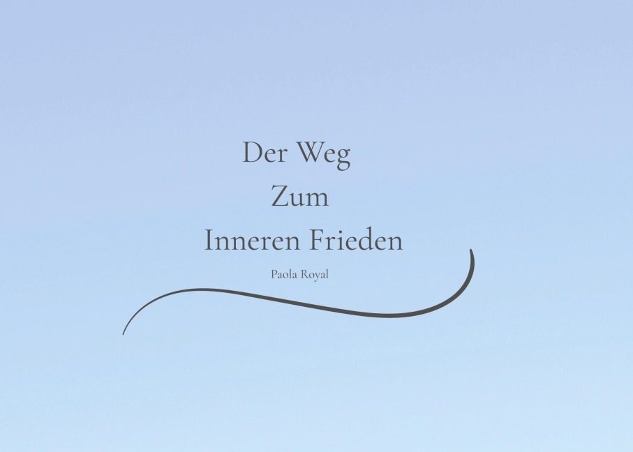 Der Weg  Zum  Inneren Frieden - Paola Royal