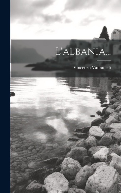 L'albania... - Vincenzo Vannutelli (Cardinal)