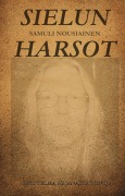 Cover-Bild zum Titel 'Sielun Harsot' von 'Samuli Nousiainen'
