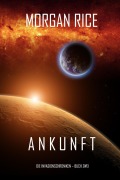 Cover-Bild zum Titel 'Ankunft: Chronik der Invasion - Buch zwei (Ein Science Fiction Thriller)' von 'Morgan Rice'