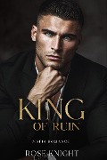 King of Ruin: Mafia Romance - Rose Knight
