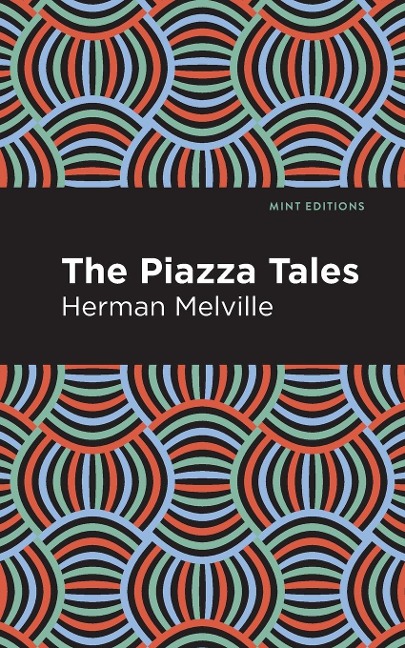 The Piazza Tales - Herman Melville