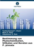 Cover-Bild zum Titel 'Bestimmung von Phytochemikalien, Silikaten und Boraten aus P. pinnata' von 'Taslimahemad T. Khatri, Vijaykumar R. Ram, Mani G. Patel'