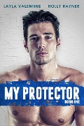 My Protector - Layla Valentine, Holly Rayner