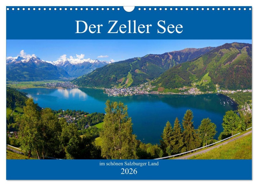 Der Zeller See im schönen Salzburger Land (Wandkalender 2026 DIN A3 quer), CALVENDO Monatskalender - Christa Kramer