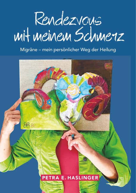 Rendezvous mit meinem Schmerz - Petra E. Haslinger