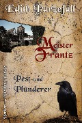 Cover-Bild zum Titel 'Meister Frantz - Pest und Plünderer' von 'Edith Parzefall'