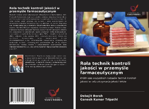 Rola technik kontroli jako¿ci w przemy¿le farmaceutycznym - Debajit Borah, Ganesh Kumar Tripathi
