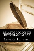 Cover-Bild zum Titel 'Relatos cortos de historias largas' von 'Rebelion Editorial'