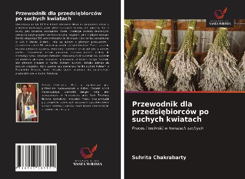 Przewodnik dla przedsi¿biorców po suchych kwiatach - Suhrita Chakrabarty