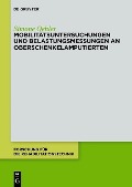 Cover-Bild zum Titel 'Mobilitätsuntersuchungen und Belastungsmessungen an Oberschenkelamputierten' von 'Simone Oehler'