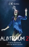 Cover-Bild zum Titel 'Albtraum 2' von 'J. K. King'